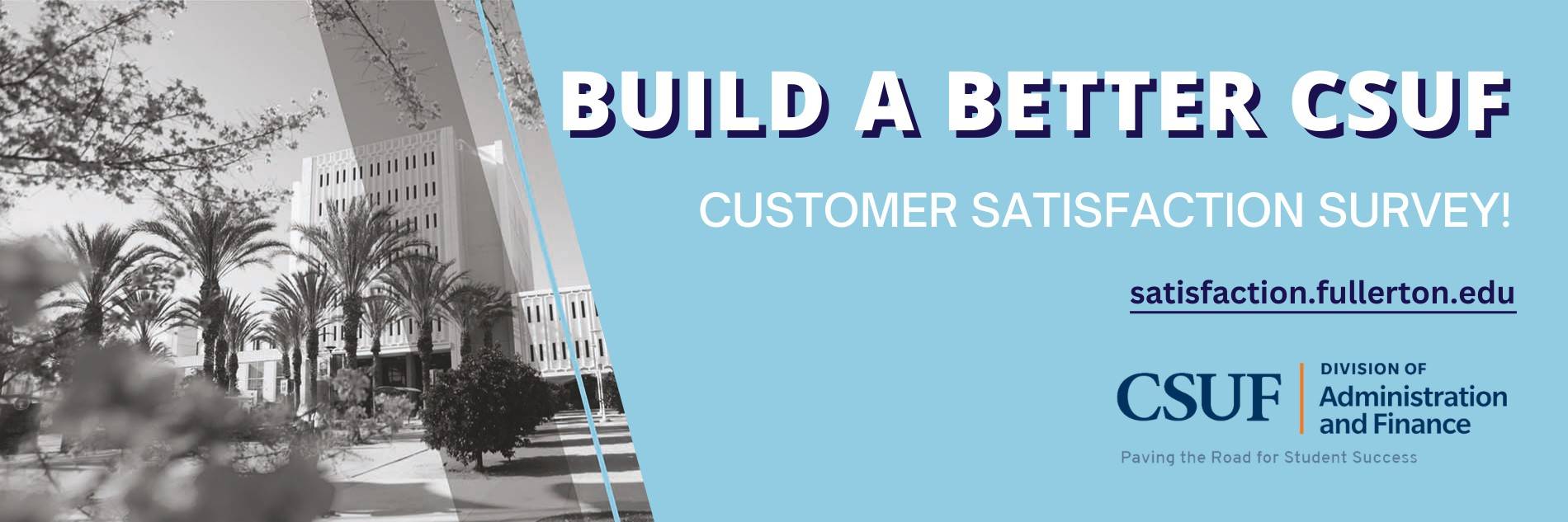 Build a better csuf - customer satisfaction survey - CSUF division of admin and finance